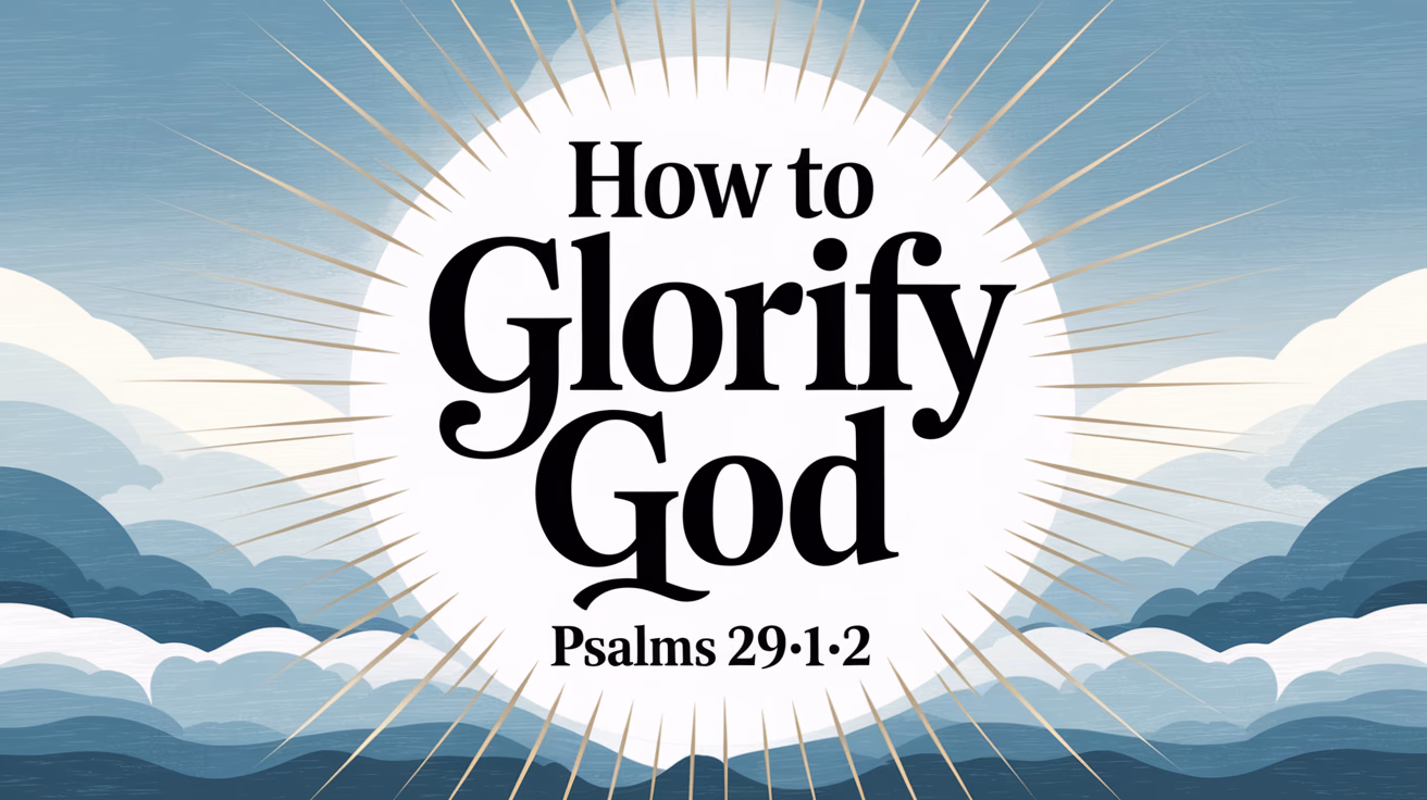 How to Glorify God