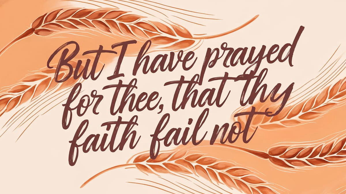 16:9 scripture graphic of Luke 22:32 in brown calligraphy framed by watercolor wheat and autumn leaves