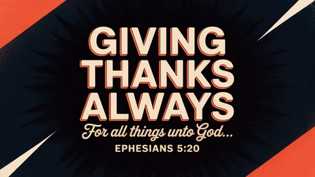 16:9 Thanksgiving scripture graphic of Ephesians 5:20 Giving thanks always