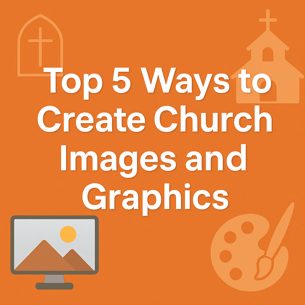 Top 5 Ways to Create Church Images and Graphics